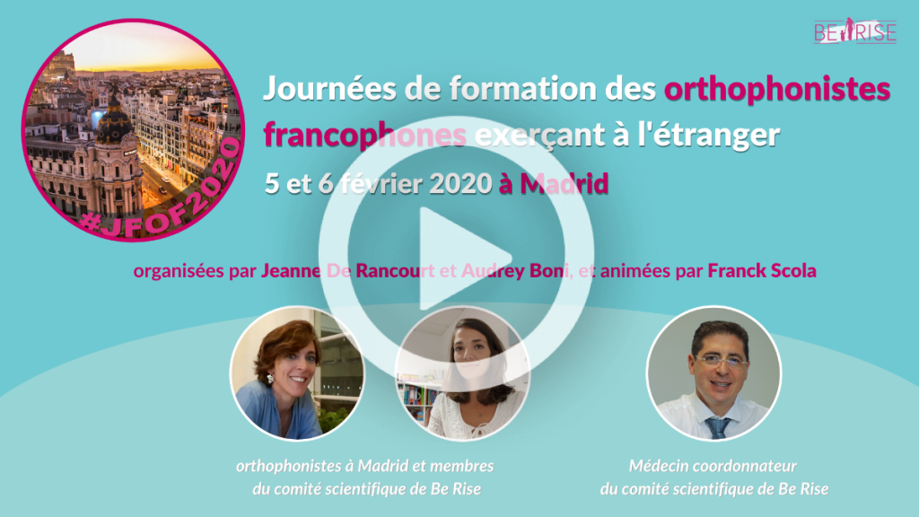 Temps forts de Be-Rise pour l'année 2019-2020 : 1e édition des #JFOF2020, Journées de formation des Orthophonistes français exerçant à l'étranger, qui a eu lieu à Madrid